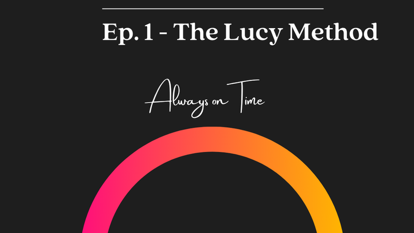 The Lucy Method: Calm, Clear, and Always on Time